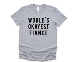 Fiance Shirt, Fiance gift funny humour tshirt, World's Okayest Fiance Tshirt, husband to be gift - 02