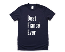 Fiancé t-shirt, Engagement gift, Best Fiancé Ever Shirt - 4283