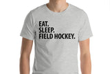 Field Hockey T-Shirt, Eat Sleep Field Hockey shirt Mens Womens Gifts - 1576