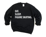 Figure Skating Sweater, Eat Sleep Figure Skating Sweatshirt Gift for Men & Women - 1077