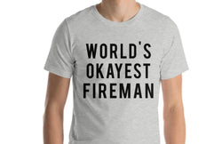 Fireman T-Shirt, World's Okayest Fireman shirt - 297