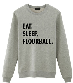 Floorball Sweater, Floorball Gift, Eat Sleep Floorball Sweatshirt Mens Womens Gift - 1204