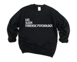 Forensic Psychologist Gift, Eat Sleep Forensic Psychology Sweatshirt Mens Womens Gifts - 2869