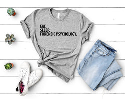 Forensic Psychology T-Shirt, Eat Sleep Forensic Psychology Shirt Mens Womens Gifts - 2869