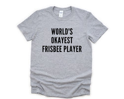 Frisbee Shirt, World's Okayest Frisbee Player T-Shirt Men & Women Gifts - 4385