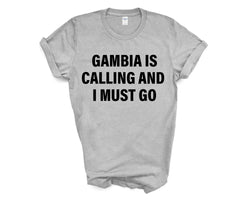 Gambia T-shirt, Gambia is calling and i must go shirt Mens Womens Gift - 4051