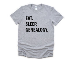 Genealogy Shirt, Eat Sleep Genealogy T-Shirt Mens Womens Gifts - 1205