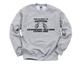 Geography Teacher Sweater, Geography Teacher Gift, Awesome Geography Teacher Sweatshirt Mens & Womens Gift - 1458