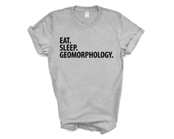 Geomorphology T-Shirt, Eat Sleep Geomorphology Shirt Mens Womens Gifts - 3686