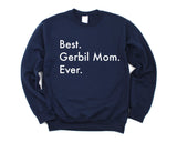 Gerbil Sweater, Best Gerbil Mom Ever Sweatshirt Gift - 3023