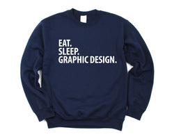 Graphic Design Sweater, Graphic Designer Gift, Eat Sleep Graphic Design Sweatshirt Mens Womens Gift - 2033