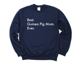 Guinea Pig Sweater, Best Guinea Pig Mom Ever Sweatshirt Gift - 3015