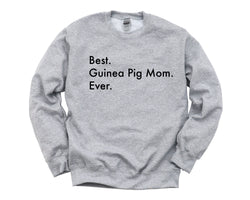 Guinea Pig Sweater, Best Guinea Pig Mom Ever Sweatshirt Gift - 3015
