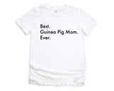 Guinea Pig T-Shirt, Best Guinea Pig Mom Ever Shirt Womens Gifts - 3015
