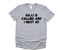 Hajj T-shirt, Hajj is calling and i must go shirt Mens Womens Gift - 4397