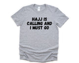 Hajj T-shirt, Hajj is calling and i must go shirt Mens Womens Gift - 4397