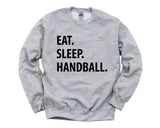 Handball, Handball gifts, Handball Sweater, Handball girl, Eat Sleep Handball Sweatshirt Gift for Men & Women - 1076
