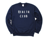 Health Club Sweater, Fitness Gym Health Sweatshirt Mens Womens Gift - 4508