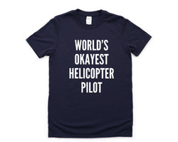 Helicopter Pilot T-Shirt, Pilot Gift, World's Okayest Helicopter Pilot Shirt Mens Womens Gift - 4292