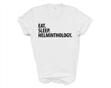Helminthology T-Shirt, Eat Sleep Helminthology Shirt Mens Womens Gift - 3035