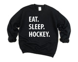 Hockey Sweater, Eat Sleep Hockey Sweatshirt Gift for Men & Women - 1033