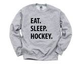 Hockey Sweater, Eat Sleep Hockey Sweatshirt Gift for Men & Women - 1033