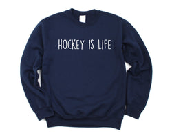 Hockey Sweater, Hockey is Life Sweatshirt Gift for Men & Women - 1904