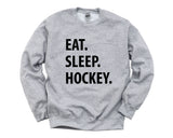 Hockey Sweatshirt, Eat Sleep Hockey Sweater Gift for Men & Women - 1033