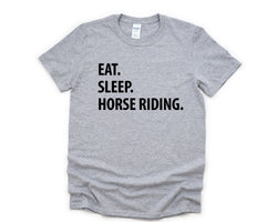 Horse Rider T-Shirt, Eat Sleep Horse Riding Shirt Mens Womens Gifts - 1208