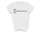 Horse Riding Instructor Gift, Best Horse Riding Instructor Ever Shirt Mens Womens Gift - 3565