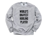 Hurling Sweater, World's Okayest Hurling Player Sweatshirt Gift for Men Women - 4392