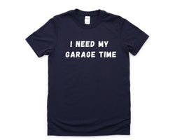 Husband T-Shirt, I Need My Garage Time Shirt Fathers Day T-Shirt Mens Gift - 4522