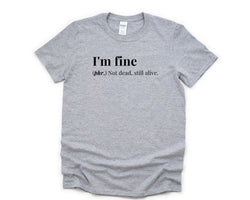 I'm Fine Shirt, Okay shirt, Funny Social shirt, I'm Fine T-Shirt Mens Womens Gift - 4350