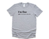 I'm Fine Shirt, Okay shirt, Funny Social shirt, I'm Fine T-Shirt Mens Womens Gift - 4350