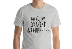 Interpreter Shirt, World's Okayest Interpreter T-Shirt Men & Women Gifts - 1552