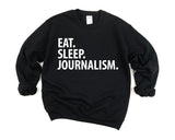 Journalist Gift, Eat Sleep Journalism Sweater Mens Womens Gift - 2047