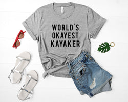Kayaker T-Shirt, Kayak shirt, World's Okayest Kayaker T Shirt Gift for Him or Her - 21