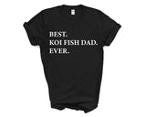 Koi Fish Dad T-Shirt, Best Koi Fish Dad Ever Shirt Gift - 3437