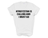 Kyrgyzstan T-shirt, Kyrgyzstan is calling and i must go shirt Mens Womens Gift - 4074
