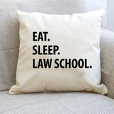 Law School Cushion, Law Student Gift, Eat Sleep Law School Pillow Cover - 1134