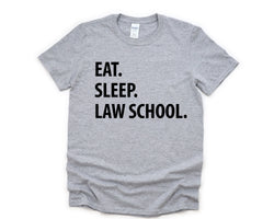 Law School Shirt, Law Student, Eat Sleep Law School T-Shirt Mens Womens Gifts - 1134