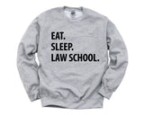 Law School Sweater, Law Student Gift, Eat Sleep Law School Sweatshirt Mens Womens - 1134
