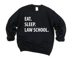 Law School Sweatshirt, Law Student Gift, Eat Sleep Law School Sweater Mens Womens Gift - 1134
