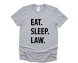 Law Shirt, Law Student Gift, Eat Sleep Law T-Shirt Mens Womens Gifts - 1059