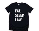 Law Shirt, Law Student Gift, Eat Sleep Law T-Shirt Mens Womens Gifts - 1059