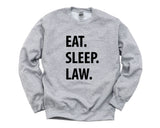 Law Sweater, Gift For Law Student, Eat Sleep Law sweatshirt Mens Womens Gift - 1059