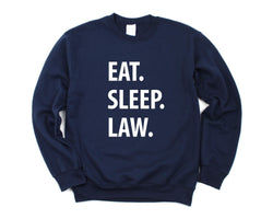 Law Sweater, Gift For Law Student, Eat Sleep Law sweatshirt Mens Womens Gift - 1059