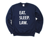 Law Sweatshirt, law graduate, Eat Sleep Law Sweater Mens Womens Gift - 1059