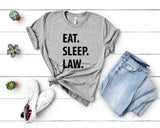 Law T-Shirt, Eat Sleep Law shirt Mens Womens Gifts - 1059