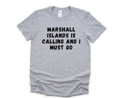 Marshall Islands T-shirt, Marshall Islands is calling and i must go shirt Mens Womens Gift - 4571